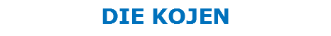 DIE KOJEN